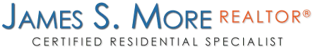 James S. More REALTOR® Certified Residential Specialist James S. More REALTOR® Certified Residential Specialist